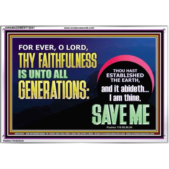 O LORD THY FAITHFULNESS IS UNTO ALL GENERATIONS  Church Office Acrylic Frame  GWAMAZEMENT12041  