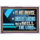 BE YE NOT UNWISE  Scripture Art Acrylic Frame  GWAMAZEMENT12059  