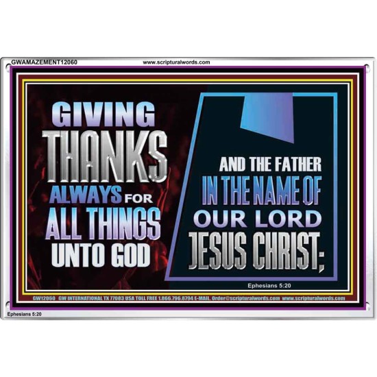 GIVE THANKS ALWAYS FOR ALL THINGS UNTO GOD  Scripture Art Prints Acrylic Frame  GWAMAZEMENT12060  