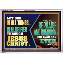 LET GOD IN ALL THINGS BE GLORIFIED THROUGH JESUS CHRIST  Christian Wall Décor  GWAMAZEMENT12070  "32X24"