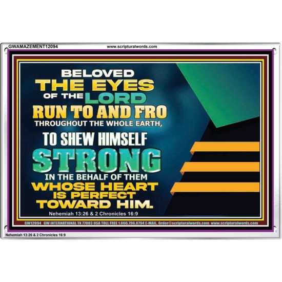 BELOVED THE EYES OF THE LORD RUN TO AND FRO THROUGHOUT THE WHOLE EARTH  Scripture Wall Art  GWAMAZEMENT12094  