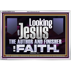 LOOKING UNTO JESUS THE AUTHOR AND FINISHER OF OUR FAITH  Décor Art Works  GWAMAZEMENT12116  "32X24"