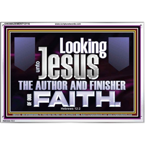 LOOKING UNTO JESUS THE AUTHOR AND FINISHER OF OUR FAITH  Décor Art Works  GWAMAZEMENT12116  