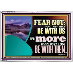 FEAR NOT WITH US ARE MORE THAN THEY THAT BE WITH THEM  Custom Wall Scriptural Art  GWAMAZEMENT12132  "32X24"