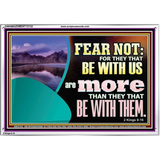 FEAR NOT WITH US ARE MORE THAN THEY THAT BE WITH THEM  Custom Wall Scriptural Art  GWAMAZEMENT12132  