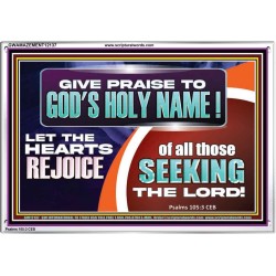 GIVE PRAISE TO GOD'S HOLY NAME  Unique Scriptural ArtWork  GWAMAZEMENT12137  "32X24"