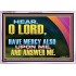 HAVE MERCY ALSO UPON ME AND ANSWER ME  Custom Art Work  GWAMAZEMENT12141  "32X24"