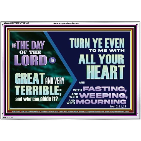 THE DAY OF THE LORD IS GREAT AND VERY TERRIBLE REPENT IMMEDIATELY  Custom Inspiration Scriptural Art Acrylic Frame  GWAMAZEMENT12145  