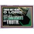 ALL THY COMMANDMENTS ARE TRUTH O LORD  Inspirational Bible Verse Acrylic Frame  GWAMAZEMENT12164  "32X24"