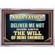 ABBA FATHER DELIVER ME NOT OVER UNTO THE WILL OF MINE ENEMIES  Unique Power Bible Picture  GWAMAZEMENT12220  
