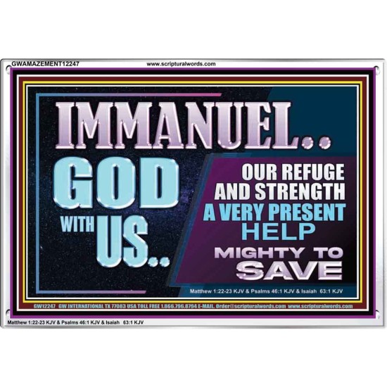 IMMANUEL GOD WITH US OUR REFUGE AND STRENGTH MIGHTY TO SAVE  Ultimate Inspirational Wall Art Acrylic Frame  GWAMAZEMENT12247  