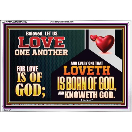 EVERY ONE THAT LOVETH IS BORN OF GOD AND KNOWETH GOD  Unique Power Bible Acrylic Frame  GWAMAZEMENT12420  