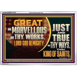 JUST AND TRUE ARE THY WAYS THOU KING OF SAINTS  Christian Acrylic Frame Art  GWAMAZEMENT12700  "32X24"