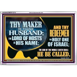 THY MAKER IS THINE HUSBAND THE LORD OF HOSTS IS HIS NAME  Encouraging Bible Verses Acrylic Frame  GWAMAZEMENT12713  "32X24"