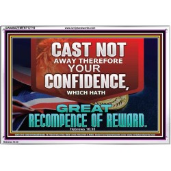 CONFIDENCE WHICH HATH GREAT RECOMPENCE OF REWARD  Bible Verse Acrylic Frame  GWAMAZEMENT12719  "32X24"