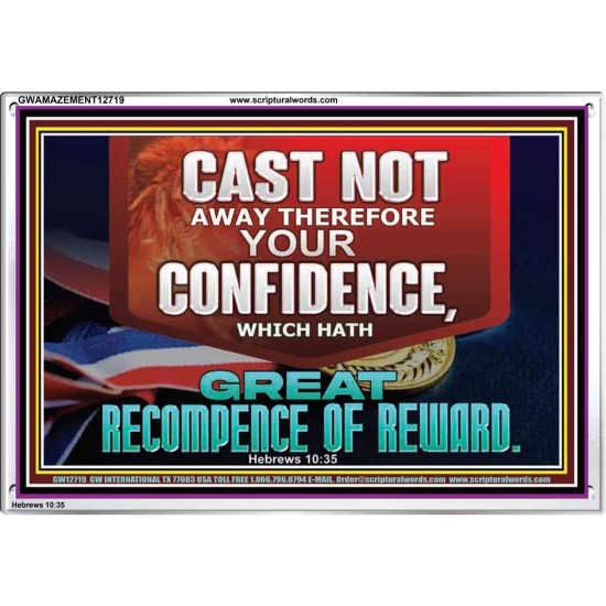 CONFIDENCE WHICH HATH GREAT RECOMPENCE OF REWARD  Bible Verse Acrylic Frame  GWAMAZEMENT12719  