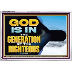 GOD IS IN THE GENERATION OF THE RIGHTEOUS  Scripture Art  GWAMAZEMENT12722  "32X24"