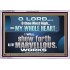 SHEW FORTH ALL THY MARVELLOUS WORKS  Bible Verse Acrylic Frame  GWAMAZEMENT12948  "32X24"