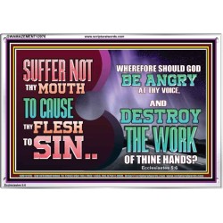 SUFFER NOT THY MOUTH TO CAUSE THY FLESH TO SIN  Bible Verse Acrylic Frame  GWAMAZEMENT12976  "32X24"