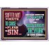 SUFFER NOT THY MOUTH TO CAUSE THY FLESH TO SIN  Bible Verse Acrylic Frame  GWAMAZEMENT12976  "32X24"