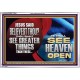 BELIEVEST THOU THOU SHALL SEE GREATER THINGS HEAVEN OPEN  Unique Scriptural Acrylic Frame  GWAMAZEMENT12994  