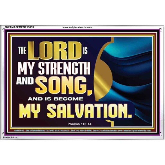 THE LORD IS MY STRENGTH AND SONG AND MY SALVATION  Righteous Living Christian Acrylic Frame  GWAMAZEMENT13033  