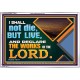 I SHALL NOT DIE BUT LIVE AND DECLARE THE WORKS OF THE LORD  Eternal Power Acrylic Frame  GWAMAZEMENT13034  