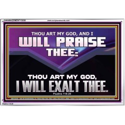 THOU ART MY GOD I WILL EXALT THEE  Unique Scriptural Acrylic Frame  GWAMAZEMENT13039  "32X24"