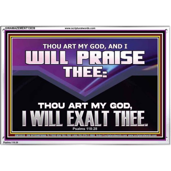 THOU ART MY GOD I WILL EXALT THEE  Unique Scriptural Acrylic Frame  GWAMAZEMENT13039  