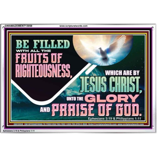 BE FILLED WITH ALL FRUITS OF RIGHTEOUSNESS  Unique Scriptural Picture  GWAMAZEMENT13058  