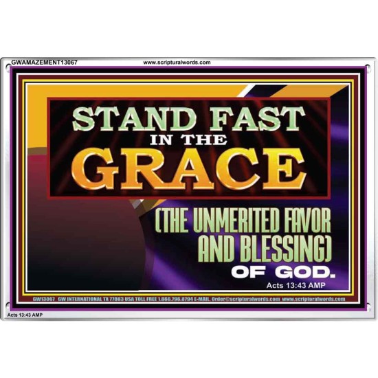 STAND FAST IN THE GRACE THE UNMERITED FAVOR AND BLESSING OF GOD  Unique Scriptural Picture  GWAMAZEMENT13067  
