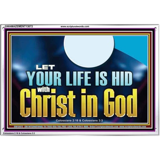 LET YOUR LIFE IS HID WITH CHRIST IN GOD  Church Office Acrylic Frame  GWAMAZEMENT13072  