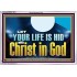 LET YOUR LIFE IS HID WITH CHRIST IN GOD  Church Office Acrylic Frame  GWAMAZEMENT13072  "32X24"