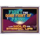 FIGHT THE GOOD FIGHT OF FAITH LAY HOLD ON ETERNAL LIFE  Sanctuary Wall Acrylic Frame  GWAMAZEMENT13083  