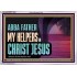 ABBA FATHER MY HELPERS IN CHRIST JESUS  Unique Wall Art Acrylic Frame  GWAMAZEMENT13095  "32X24"