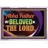 ABBA FATHER MY BELOVED IN THE LORD  Religious Art  Glass Acrylic Frame  GWAMAZEMENT13096  "32X24"