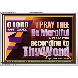 LORD MY GOD, I PRAY THEE BE MERCIFUL UNTO ME ACCORDING TO THY WORD  Bible Verses Wall Art  GWAMAZEMENT13114  "32X24"