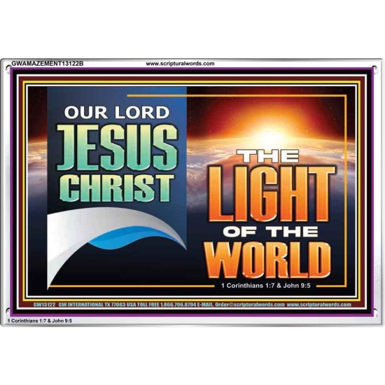 OUR LORD JESUS CHRIST THE LIGHT OF THE WORLD  Christian Wall Décor Acrylic Frame  GWAMAZEMENT13122B  