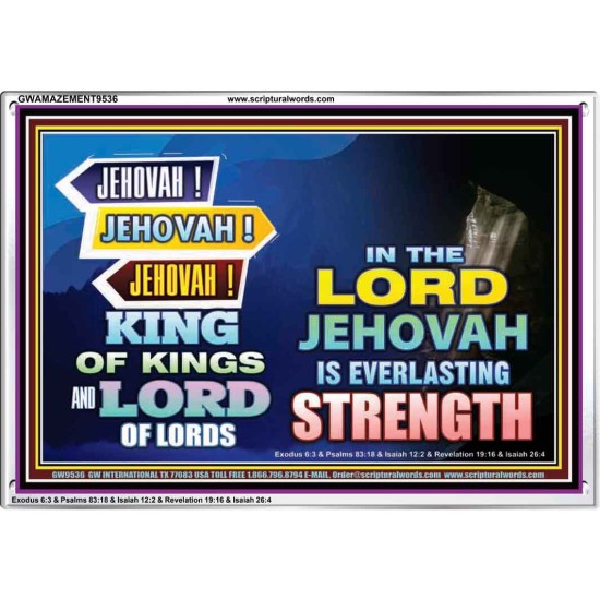 JEHOVAH OUR EVERLASTING STRENGTH  Church Acrylic Frame  GWAMAZEMENT9536  