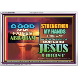 STRENGTHEN MY HANDS THIS DAY O GOD  Ultimate Inspirational Wall Art Acrylic Frame  GWAMAZEMENT9548  "32X24"