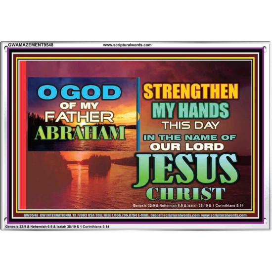 STRENGTHEN MY HANDS THIS DAY O GOD  Ultimate Inspirational Wall Art Acrylic Frame  GWAMAZEMENT9548  
