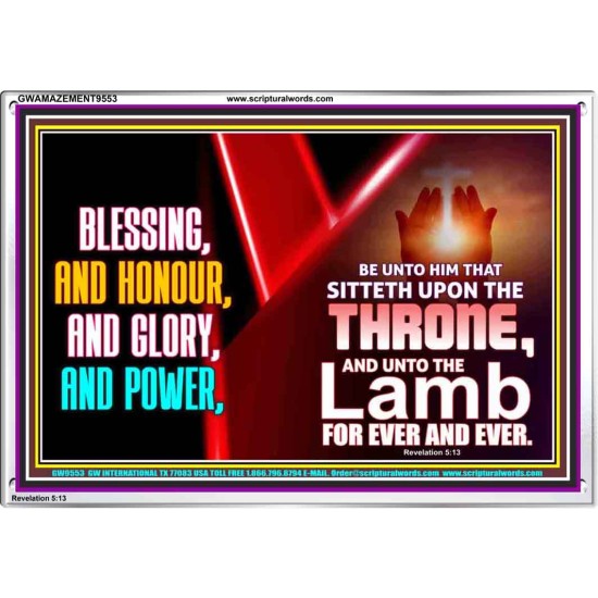 BLESSING, HONOUR GLORY AND POWER TO OUR GREAT GOD JEHOVAH  Eternal Power Acrylic Frame  GWAMAZEMENT9553  