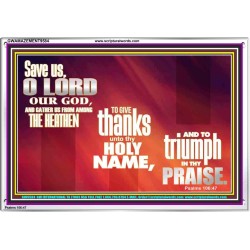 SAVE US O GOD  Unique Power Bible Acrylic Frame  GWAMAZEMENT9584  "32X24"