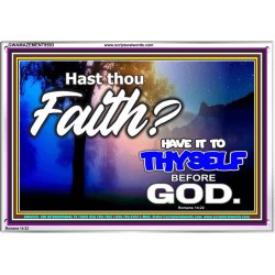 THY FAITH MUST BE IN GOD  Home Art Acrylic Frame  GWAMAZEMENT9593  "32X24"