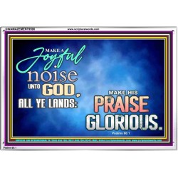 MAKE A JOYFUL NOISE UNTO TO OUR GOD JEHOVAH  Wall Art Acrylic Frame  GWAMAZEMENT9598  "32X24"