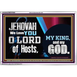 WE LOVE YOU O LORD OUR GOD  Office Wall Acrylic Frame  GWAMAZEMENT9900  "32X24"