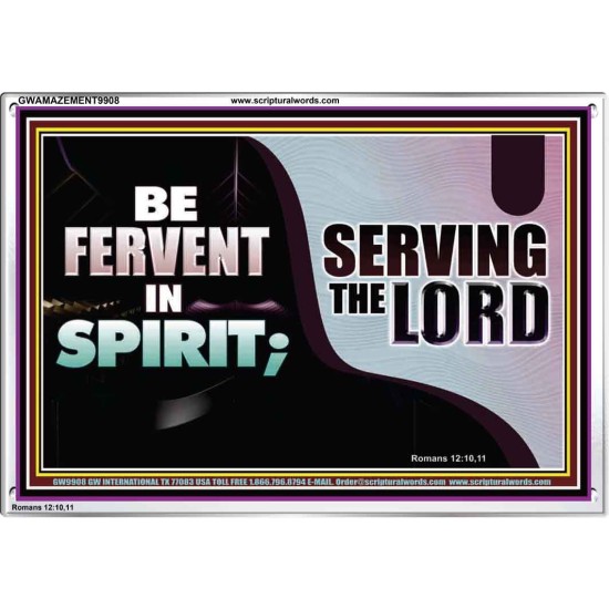 FERVENT IN SPIRIT SERVING THE LORD  Custom Art and Wall Décor  GWAMAZEMENT9908  