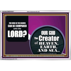 WHO IN THE HEAVEN CAN BE COMPARED TO OUR GOD  Scriptural Décor  GWAMAZEMENT9977  "32X24"