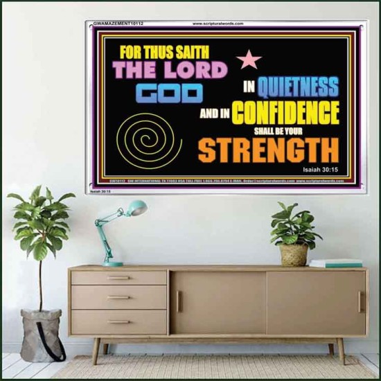 IN QUIETNESS AND CONFIDENCE SHALL BE YOUR STRENGTH  Décor Art Work  GWAMAZEMENT10112  
