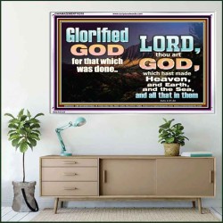 GLORIFIED GOD FOR WHAT HE HAS DONE  Unique Bible Verse Acrylic Frame  GWAMAZEMENT10318  "32X24"